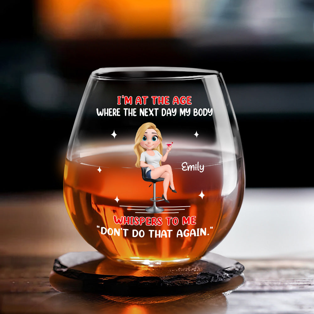 I Am At The Age - Personalized Custom Wine Glass