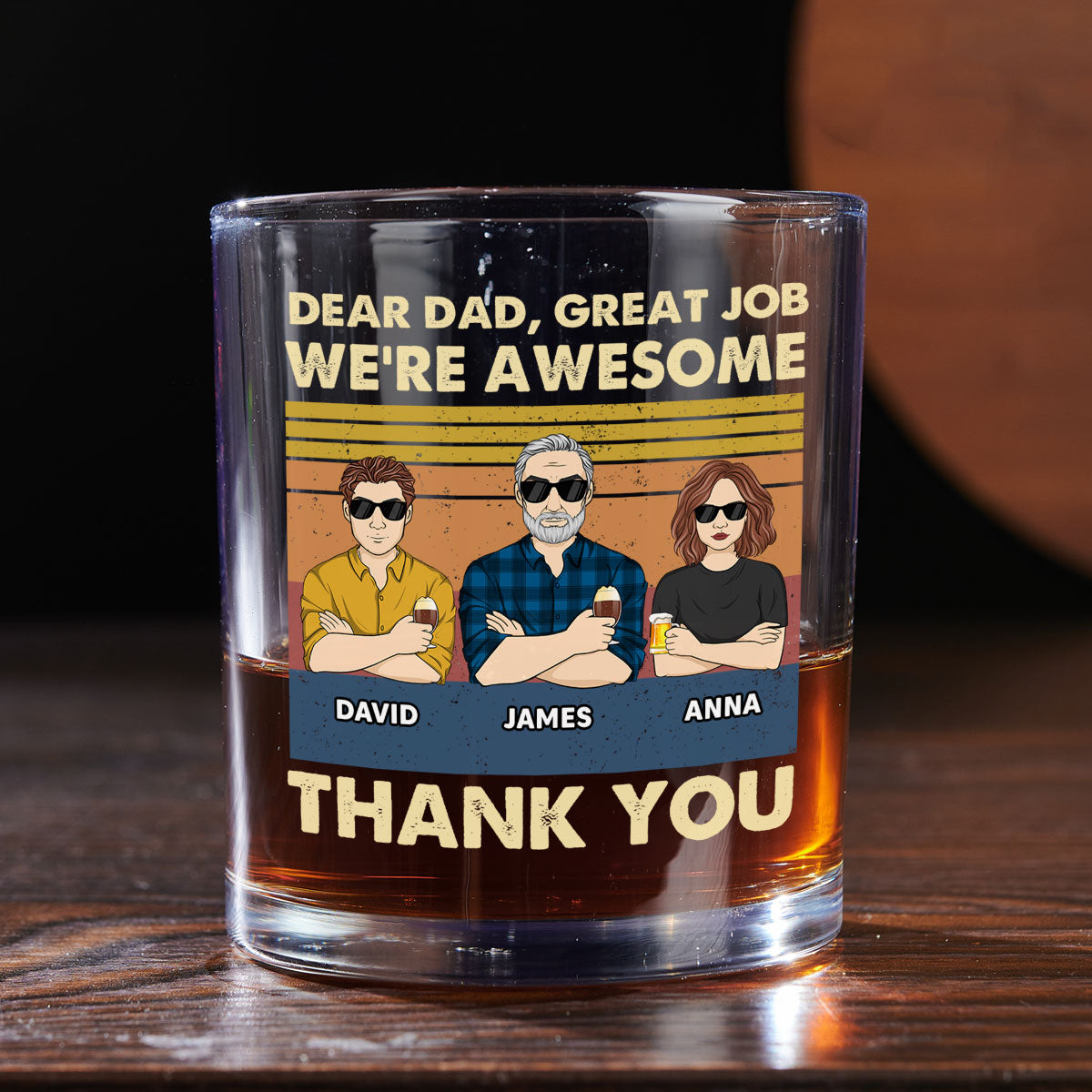Dear Dad Great Job We Are Awesome Thank You - Personalized Custom Whiskey Glass