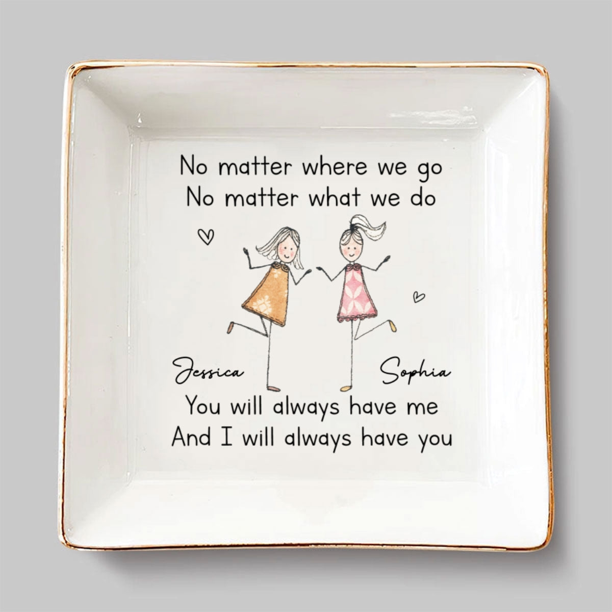 I Will Always Have You - Personalized Custom Jewelry Dish
