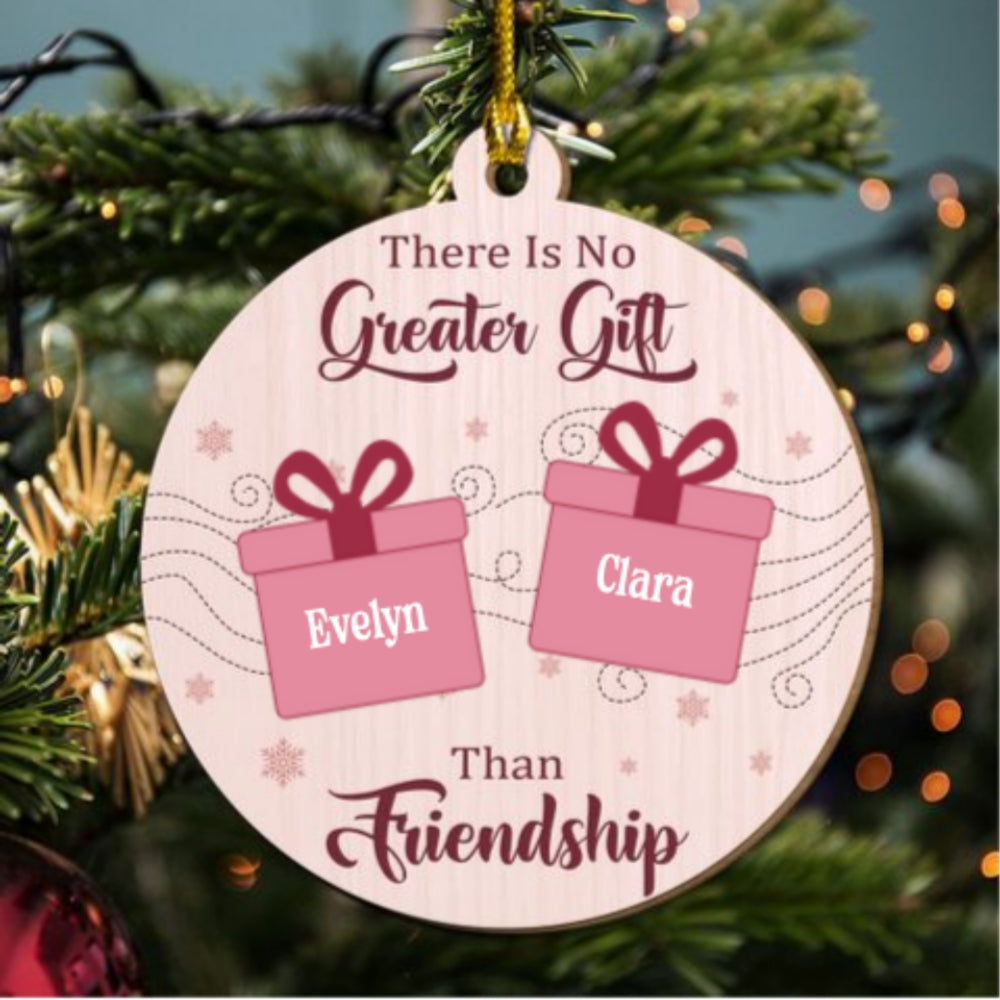 There Is No Greater Gift Than My Friends - Personalized Custom Freeshape 2-Layered Wood Ornament