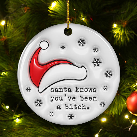 Santa Know You - 3D Inflated Effect Ceramic Ornament