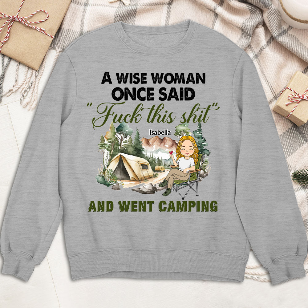 A Wise Woman Once Said And Went Camping - Personalized Custom Shirt