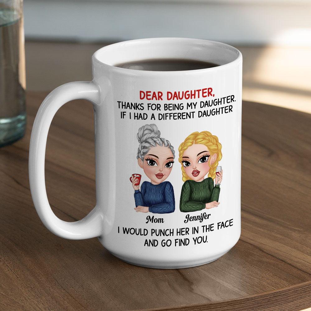 Thanks For Being My Daughter - Personalized Custom Coffee Mug