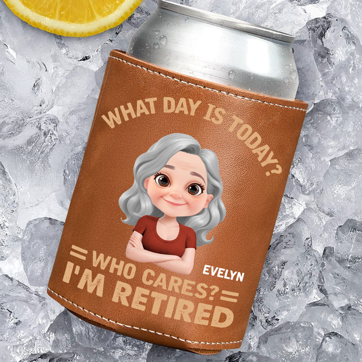 What Day Is Today - Personalized Custom Leather Can Cooler Holder