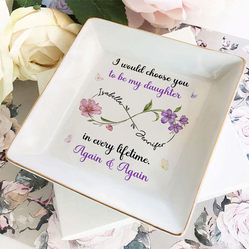 Always Choose You My Daughter - Personalized Custom Jewelry Dish