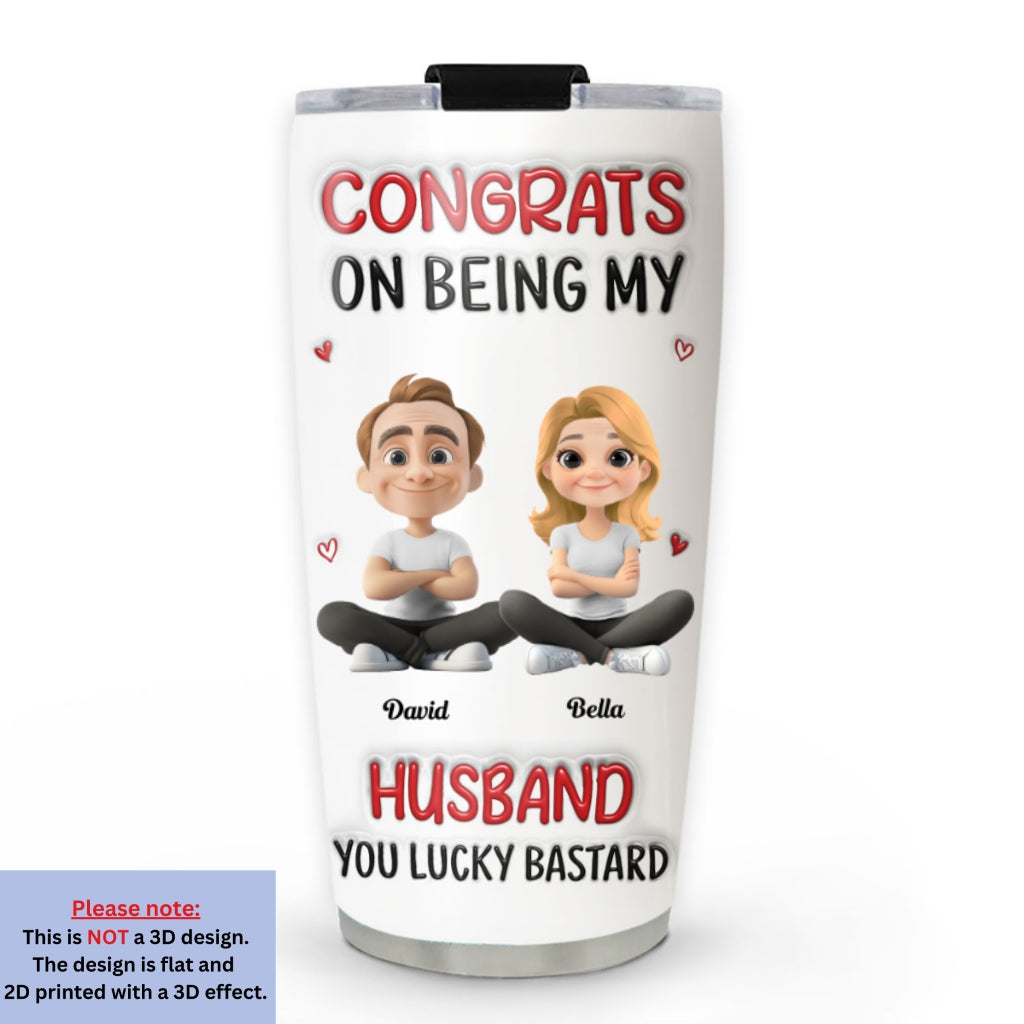 Congrats My Husband - Personalized Custom 3D Inflated Effect Tumbler