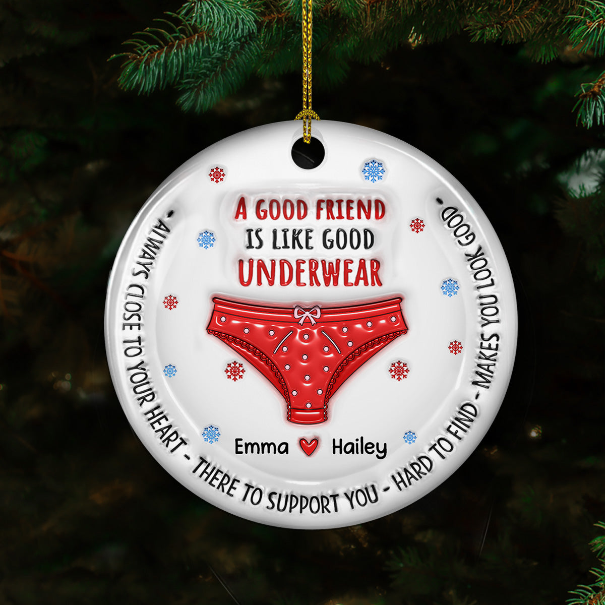 A Good Friend Is Like Good Underwear - Personalized Custom 3D Inflated Effect Ceramic Ornament