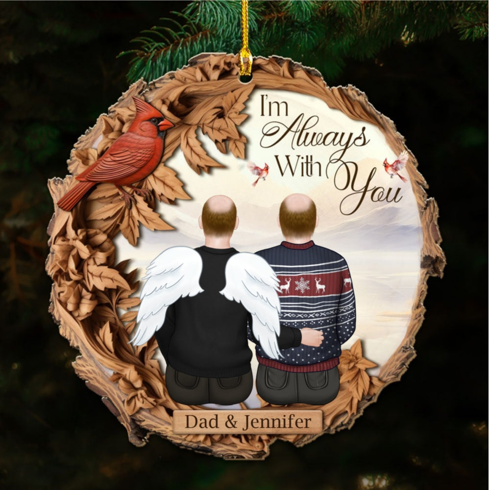 I'm Always With You - Personalized Custom Wood Ornament