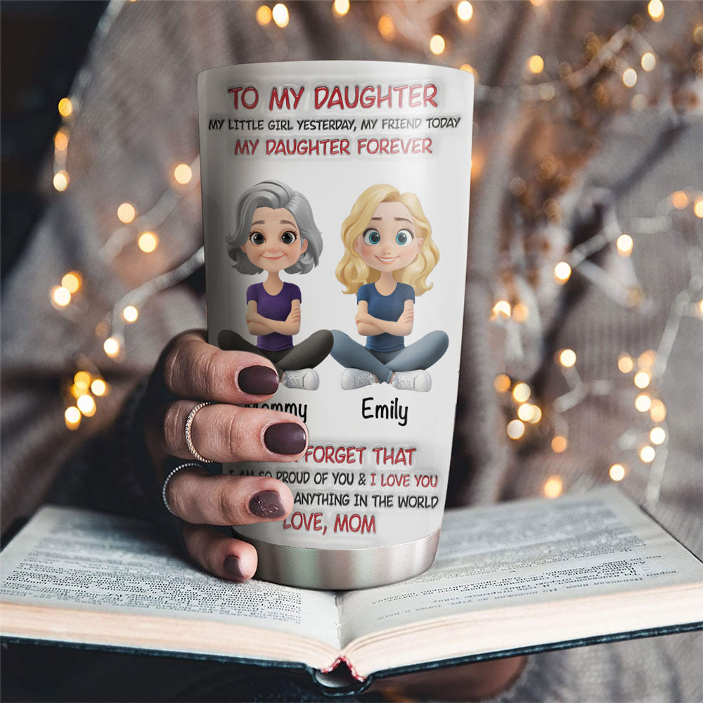 My Daughter Forever - Personalized Custom 3D Inflated Effect Tumbler