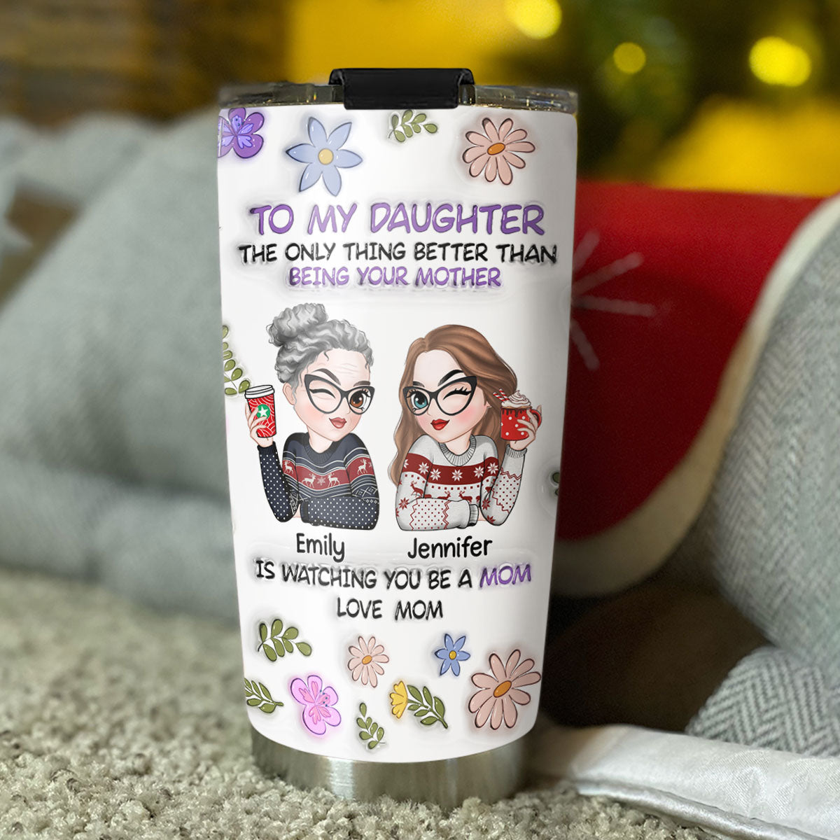 To My Daughter - Personalized Custom 3D Inflated Effect Tumbler