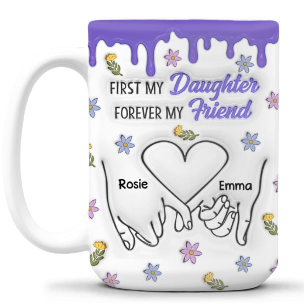 Forever My Friend Daughter - Personalized Custom 3D Inflated Effect Mug