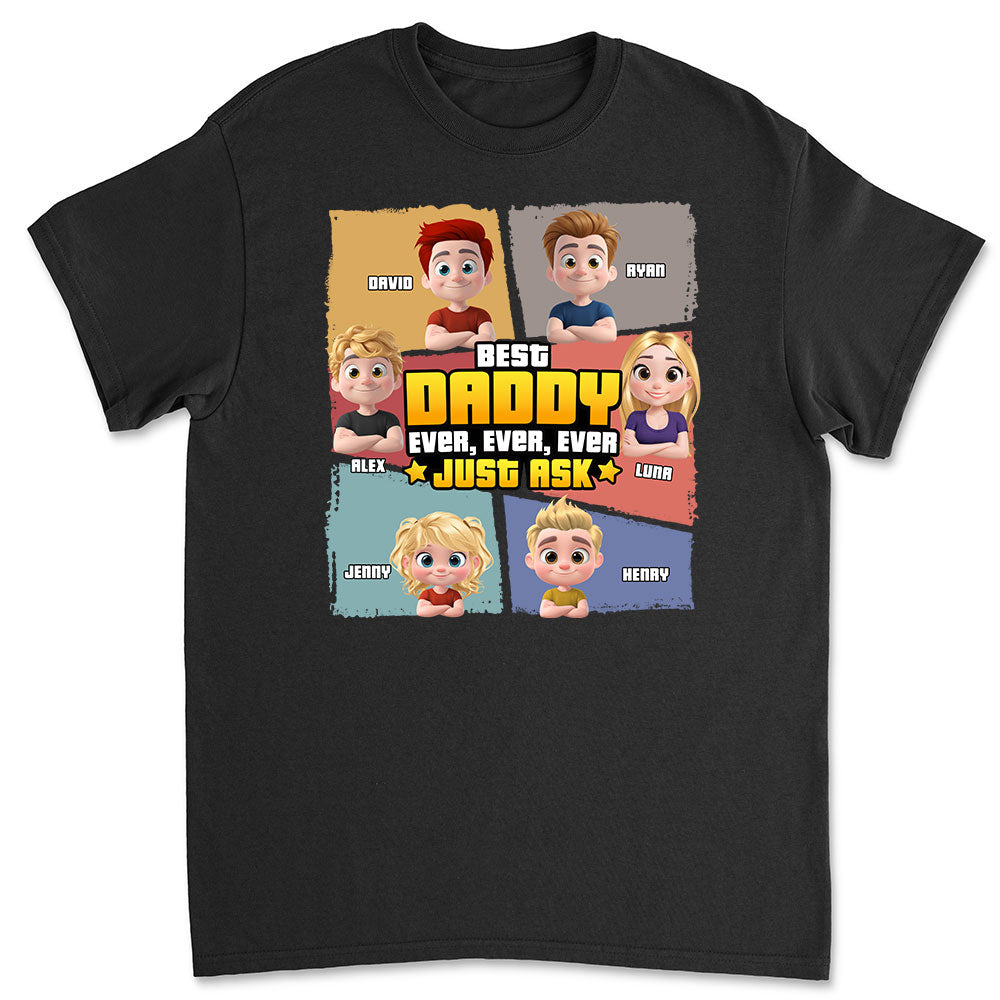 Best Dad Ever Just Ask - Personalized Custom Shirt