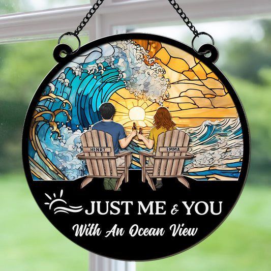 Just Me & You With An Ocean View - Personalized Custom Suncatcher