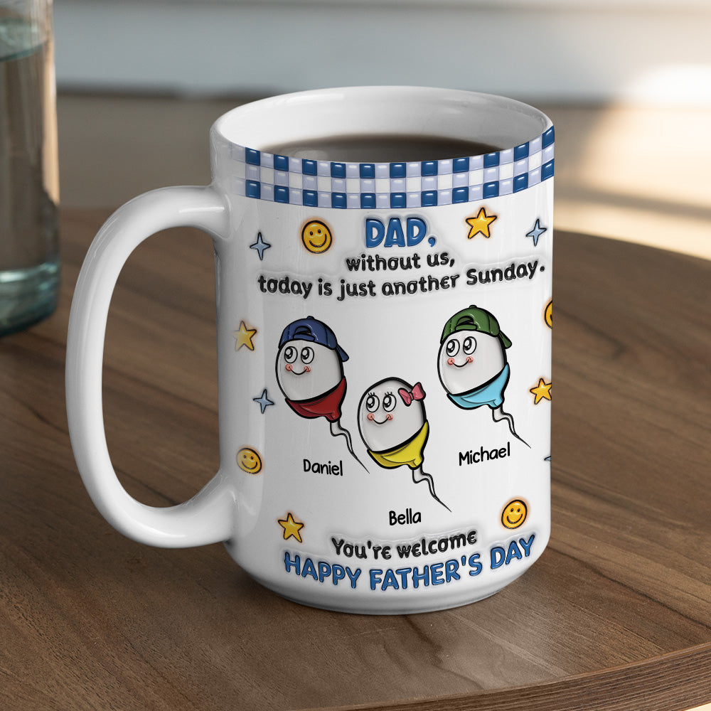 Without Me - Personalized Custom 3D Effect Coffee Mug