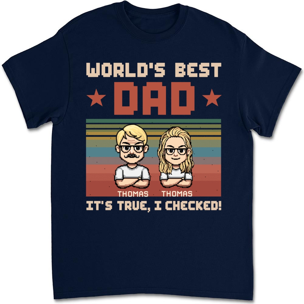 World Best Dad We Checked - Personalized Custom Shirt