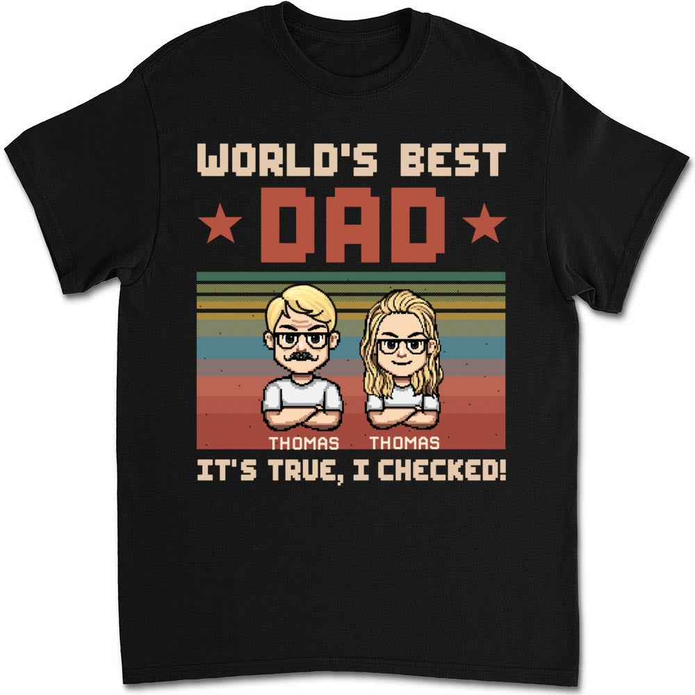 World Best Dad We Checked - Personalized Custom Shirt