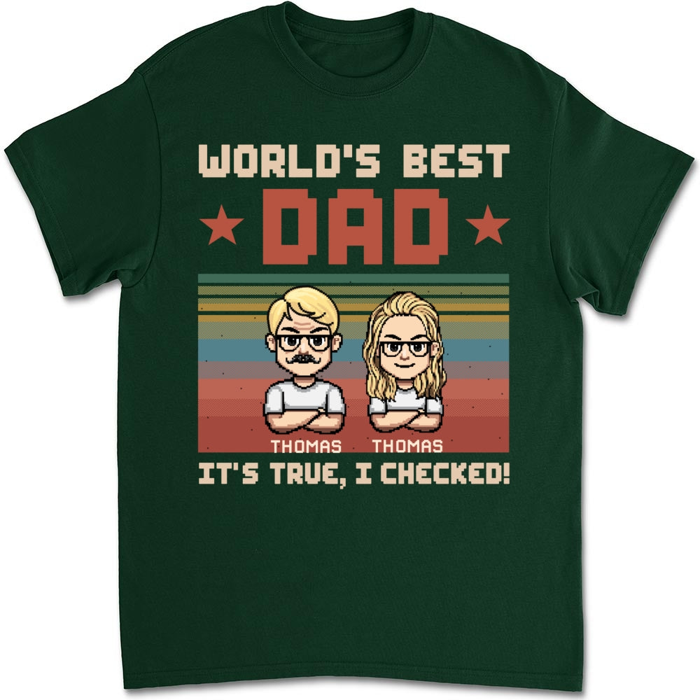 World Best Dad We Checked - Personalized Custom Shirt