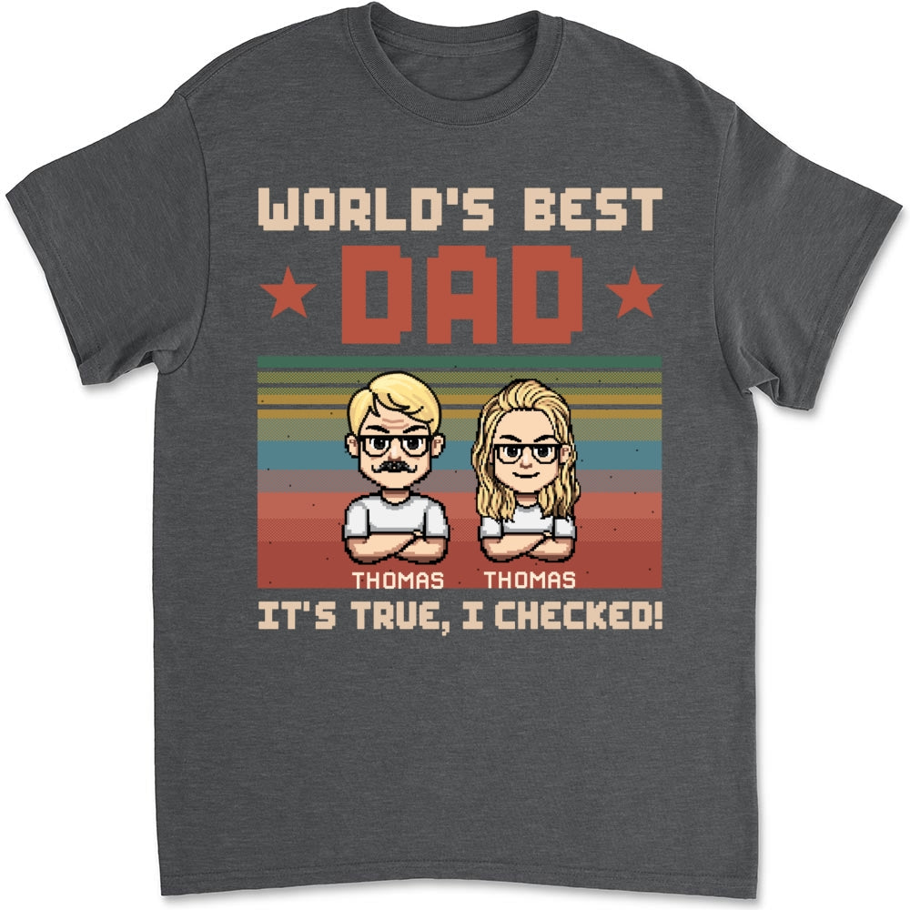 World Best Dad We Checked - Personalized Custom Shirt