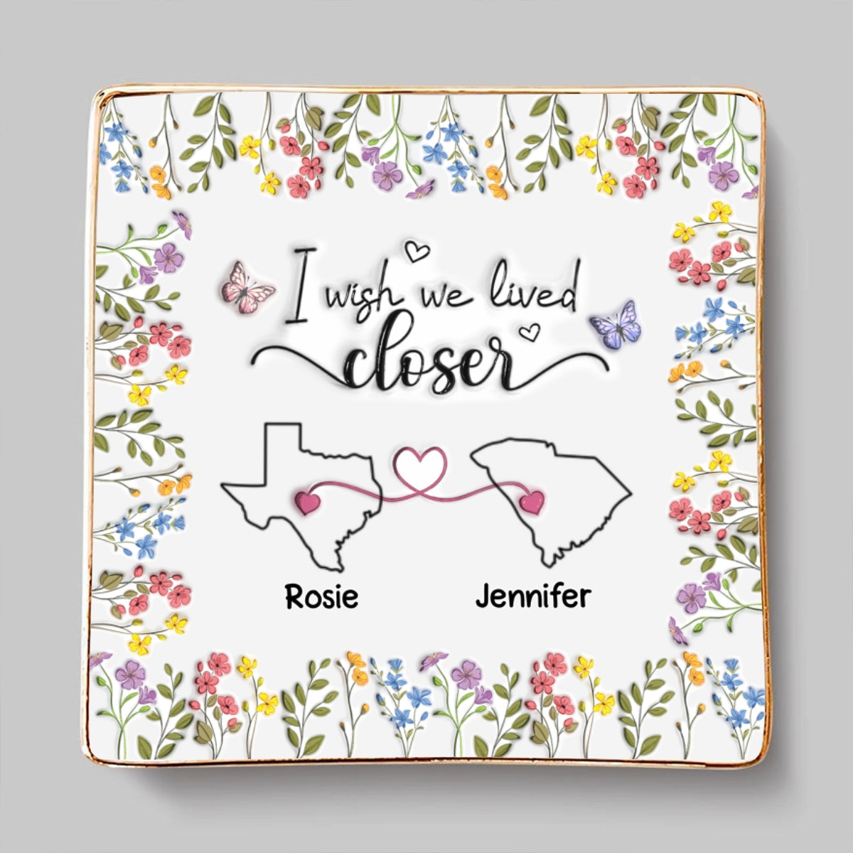 I Wish We Lived Closer Floral Version - Personalized Custom Jewelry Dish
