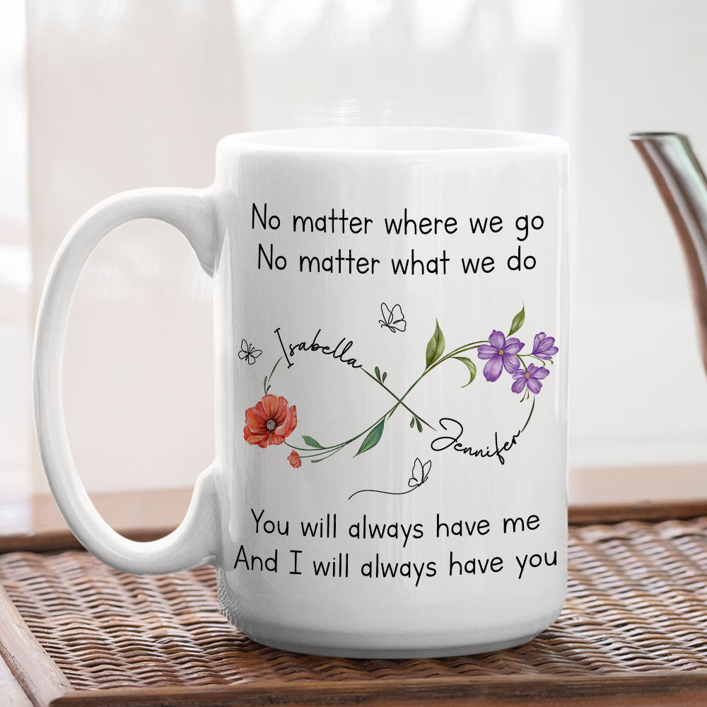 Bestie Always Have You - Personalized Custom Coffee Mug