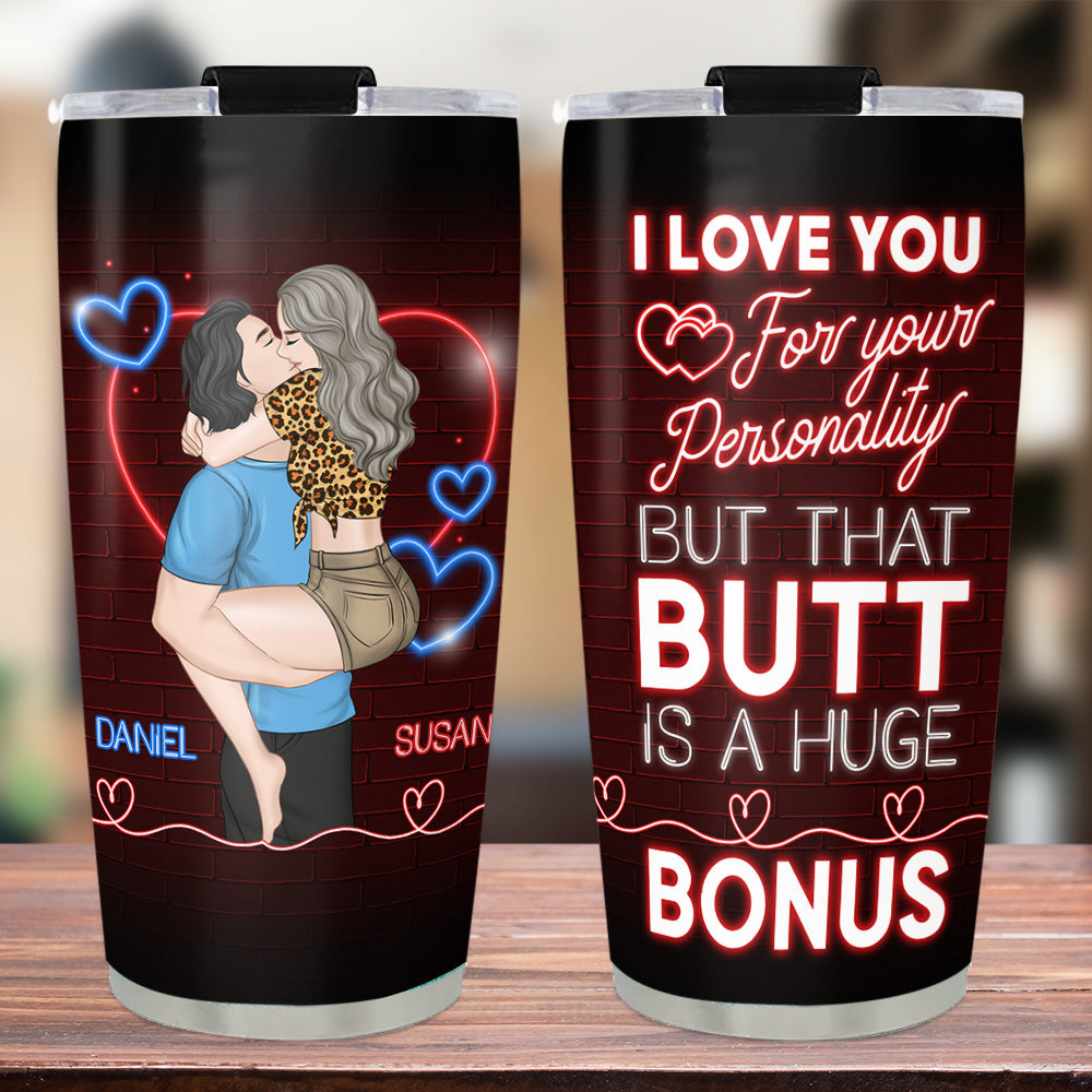 I Love You And Your Butt - Personalized Custom Tumbler