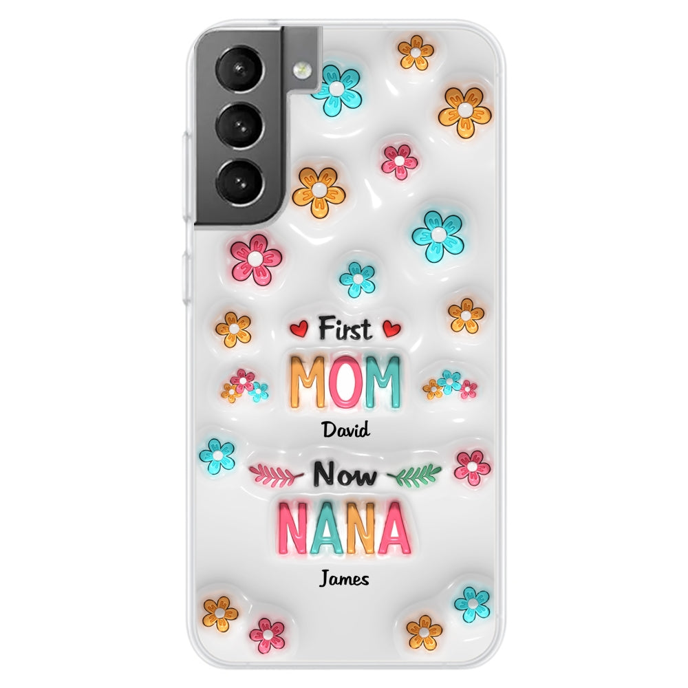 First Mom Now Nana - Personalized Custom 3D Inflated Effect Phone Case