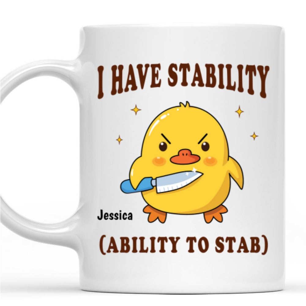 I Have Stability - Personalized Custom Coffee Mug