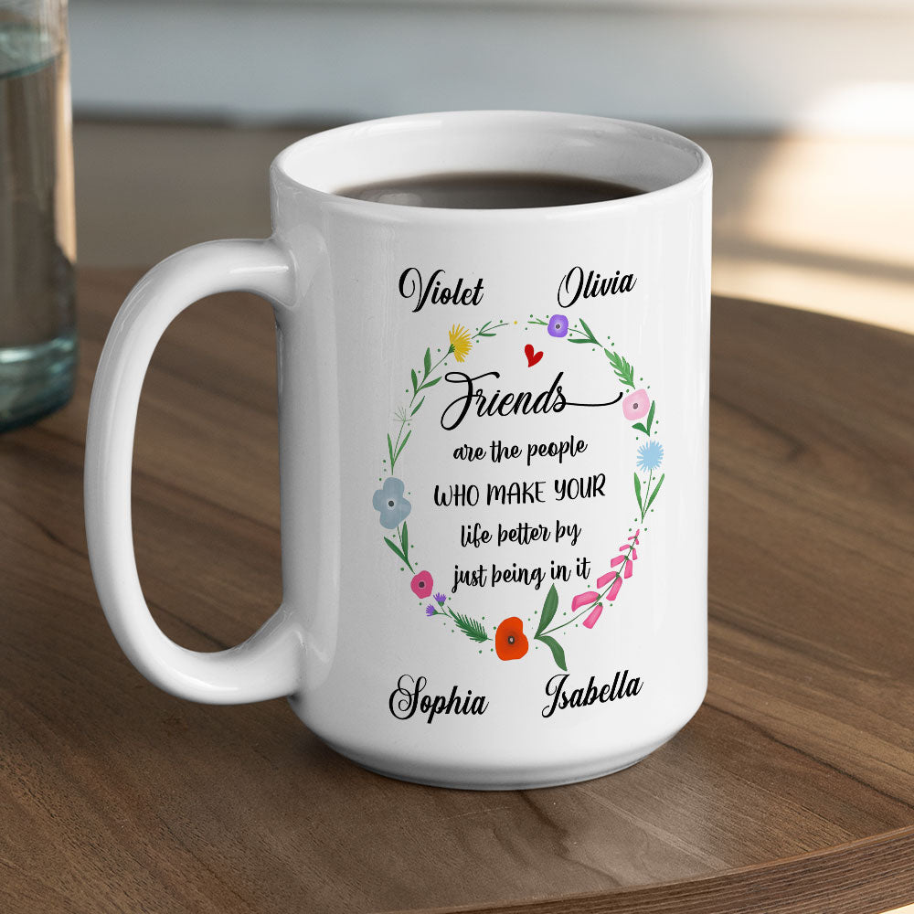 Life Better With Friends - Personalized Custom Coffee Mug