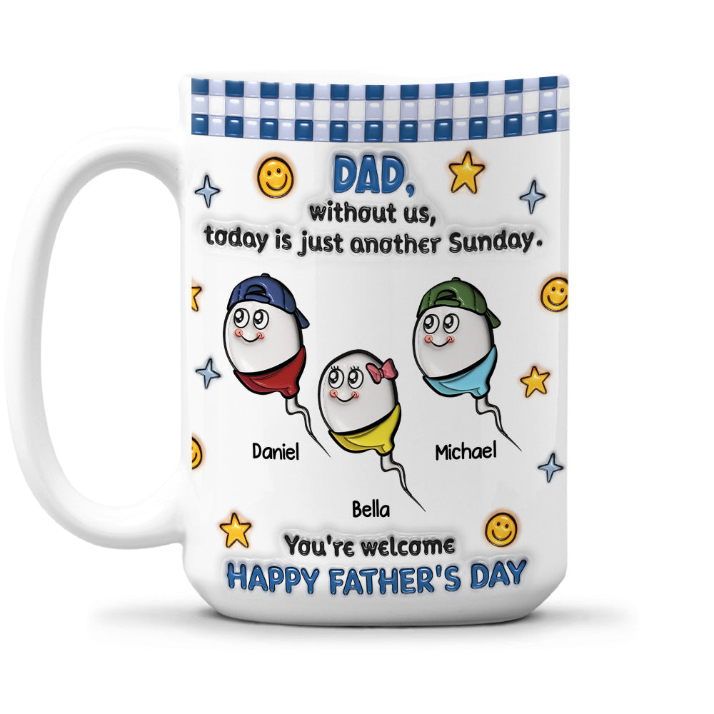 Without Me - Personalized Custom 3D Effect Coffee Mug