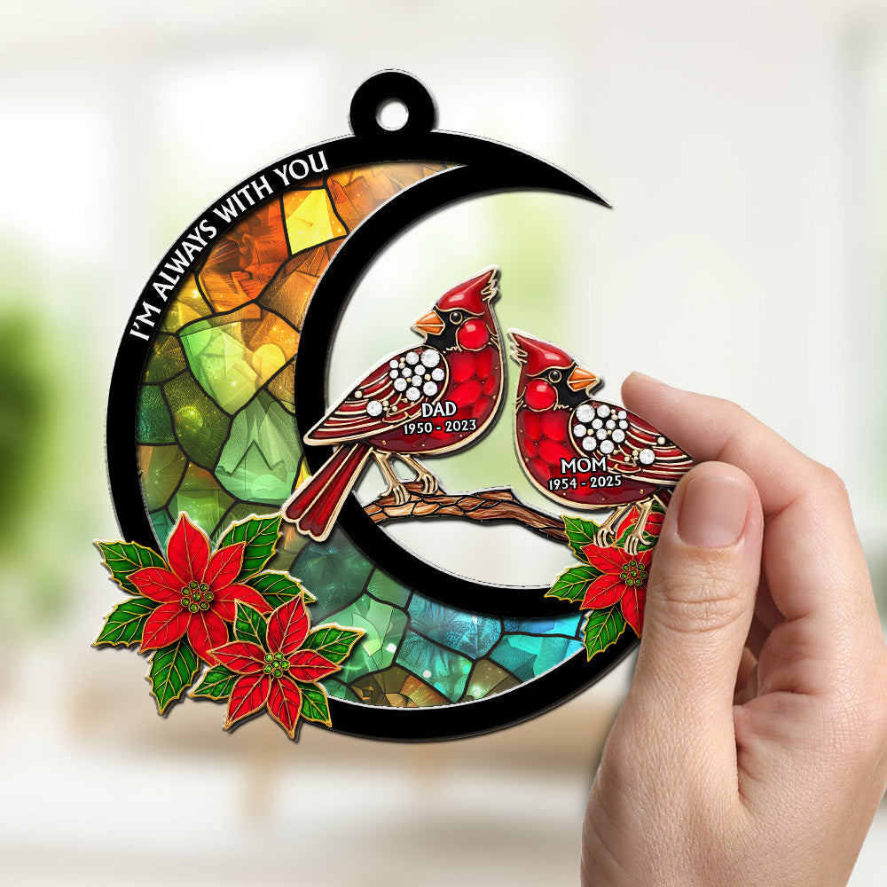 Cardinal I Am Always With You - Personalized Custom Suncatcher