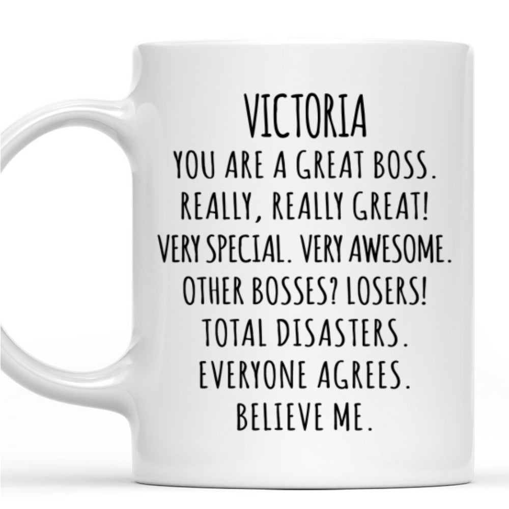 Believe Me You Are A Great Boss - Personalized Custom Coffee Mug