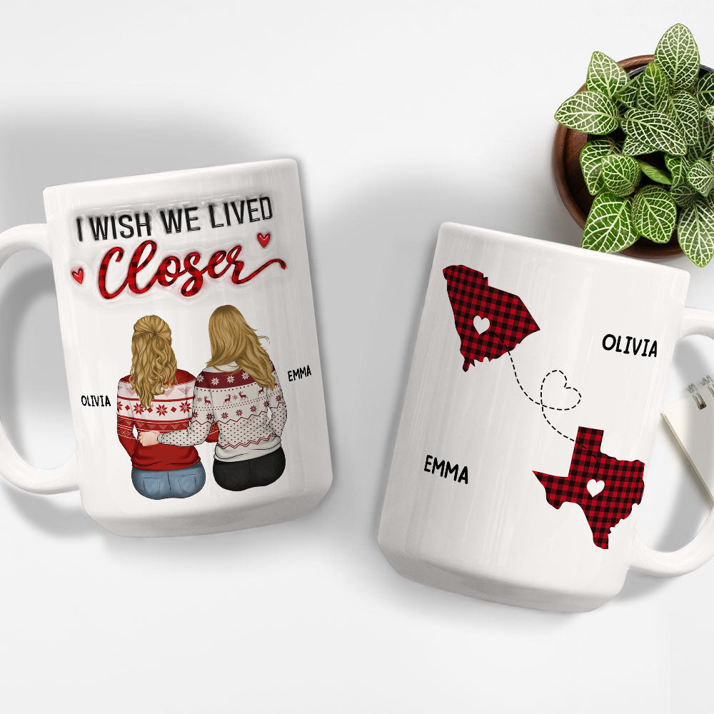 I Wish You Lived Next Door - Personalized Custom 3D Inflated Effect Mug