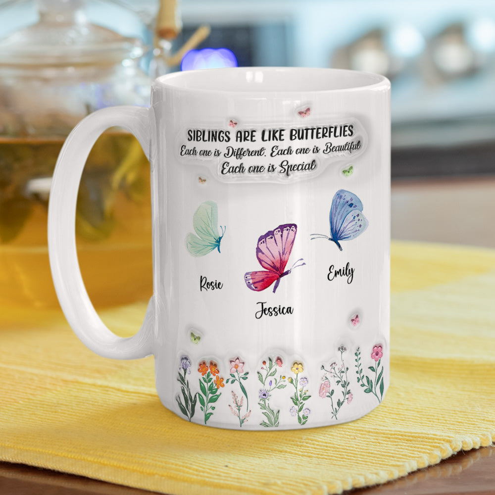 Siblings Are Like Butterflies - Personalized Custom 3D Inflated Effect Mug