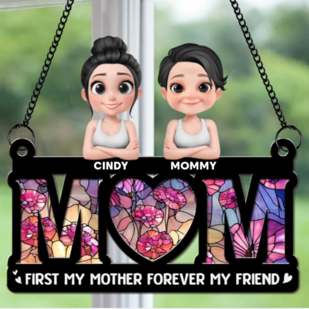 First My Mother Forever My Friend - Personalized Custom Suncatcher