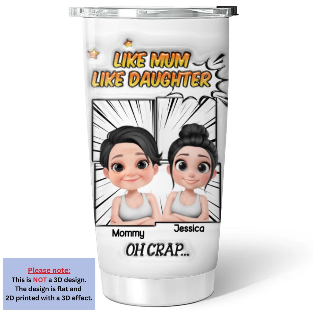 Like Mother Like Daughter - Personalized Custom 3D Inflated Effect Tumbler