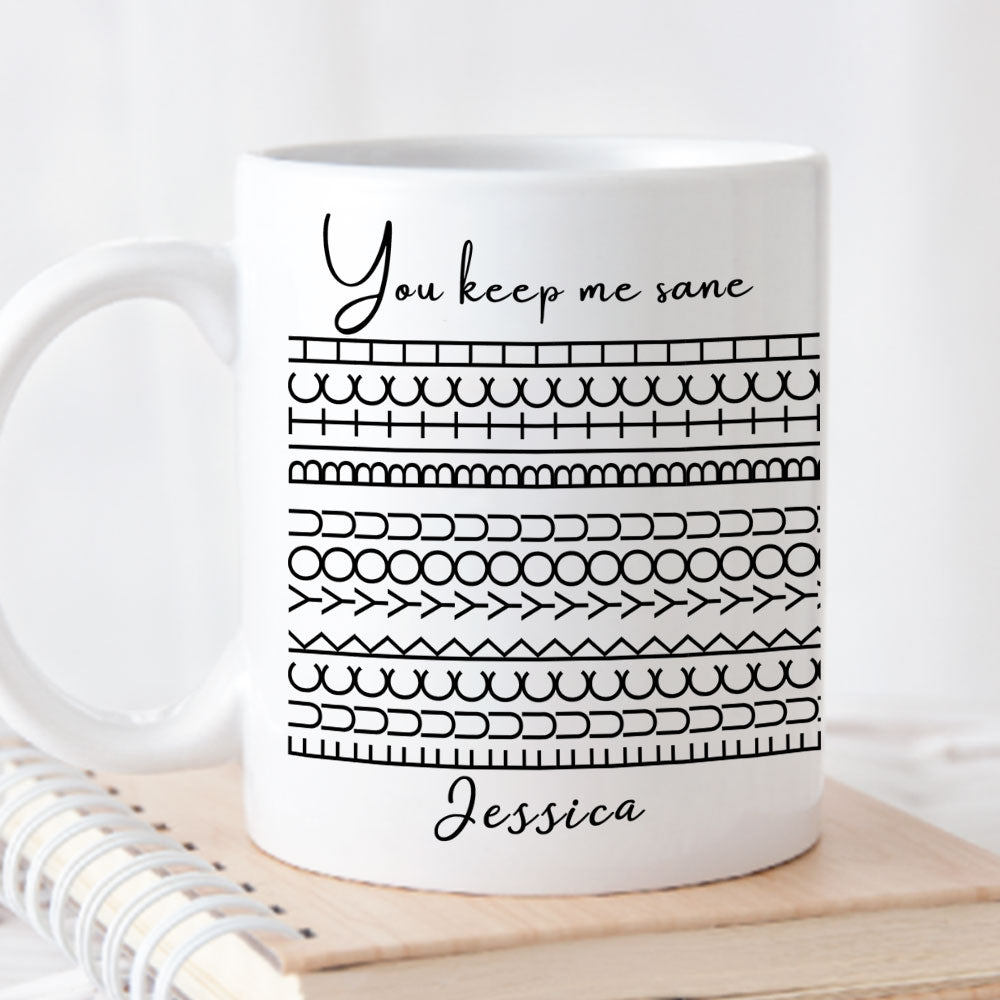 You Keep Me Sane Hidden Message - Personalized Custom Coffee Mug