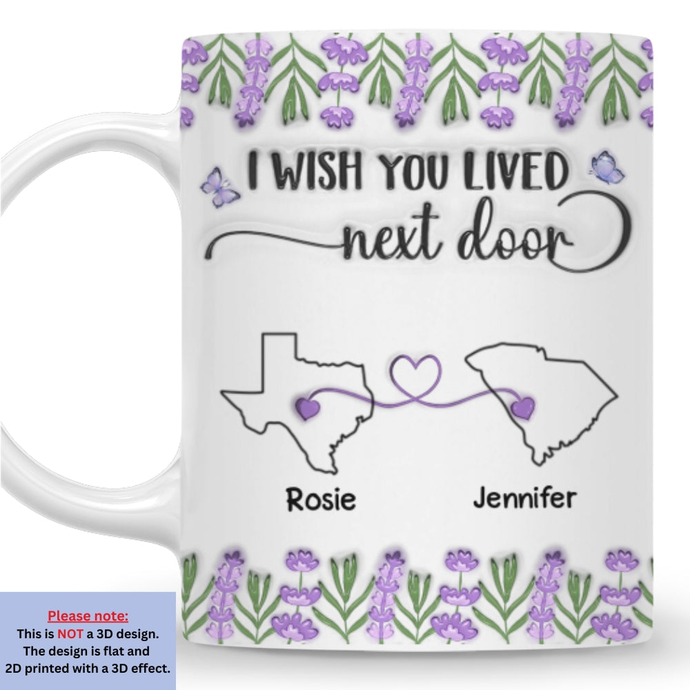 I Wish We Lived Closer Lavender Flower - Personalized Custom 3D Inflated Effect Mug