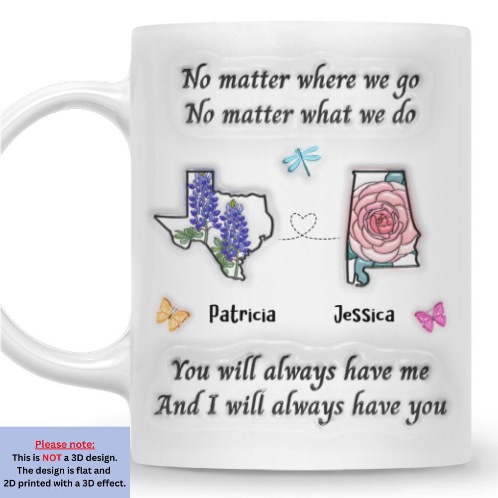 Bestie Always Have You - Personalized Custom 3D Inflated Effect Mug