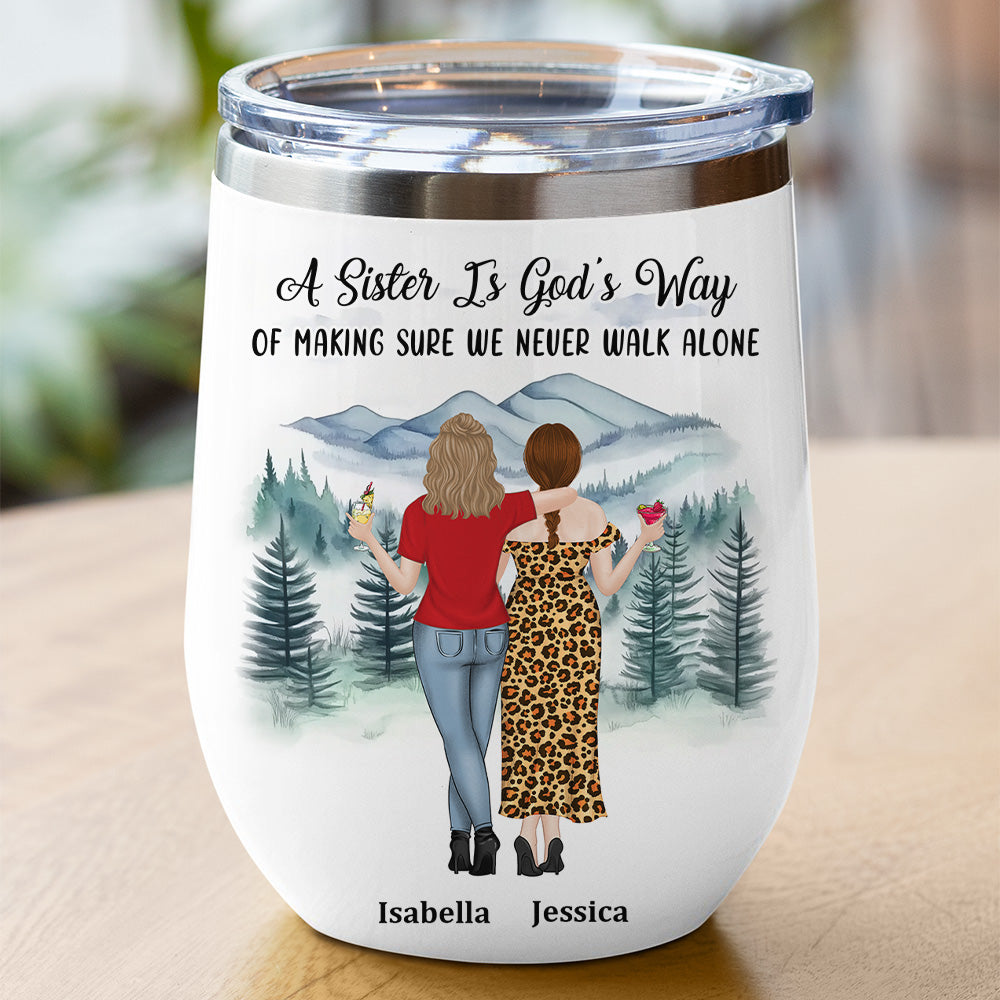 Sisters Never Walk Alone - Personalized Custom Wine Tumbler