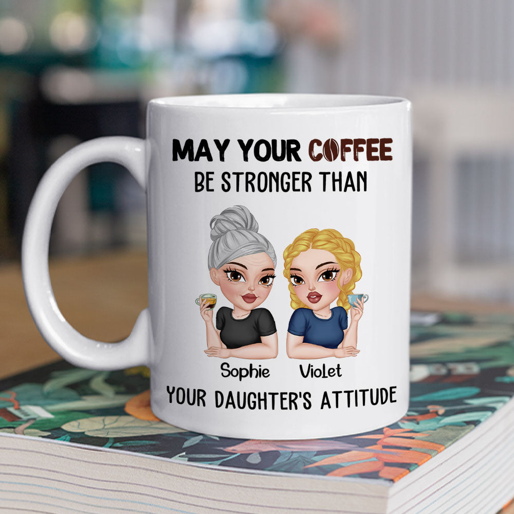 May Your Coffee Be Stronger - Personalized Custom Coffee Mug