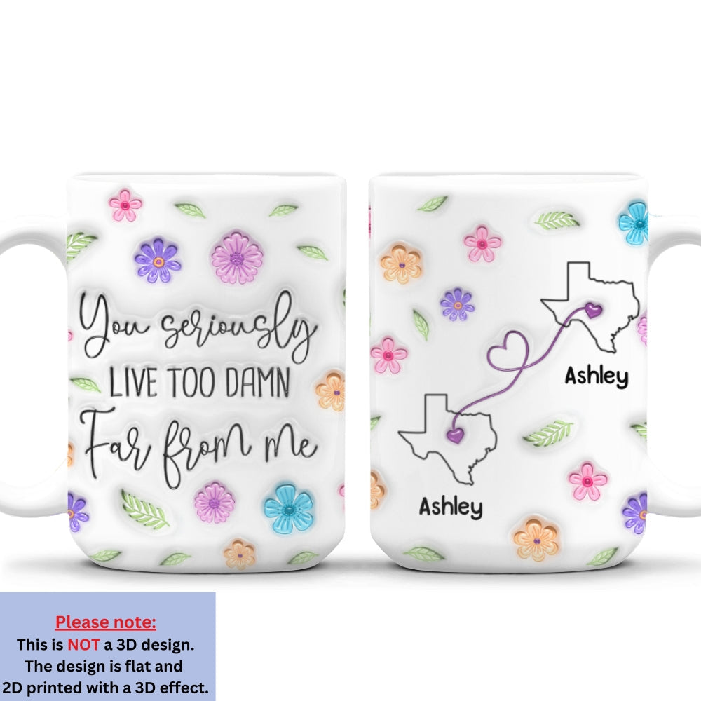 You Seriously Need To Move Closer - Personalized Custom 3D Inflated Effect Mug