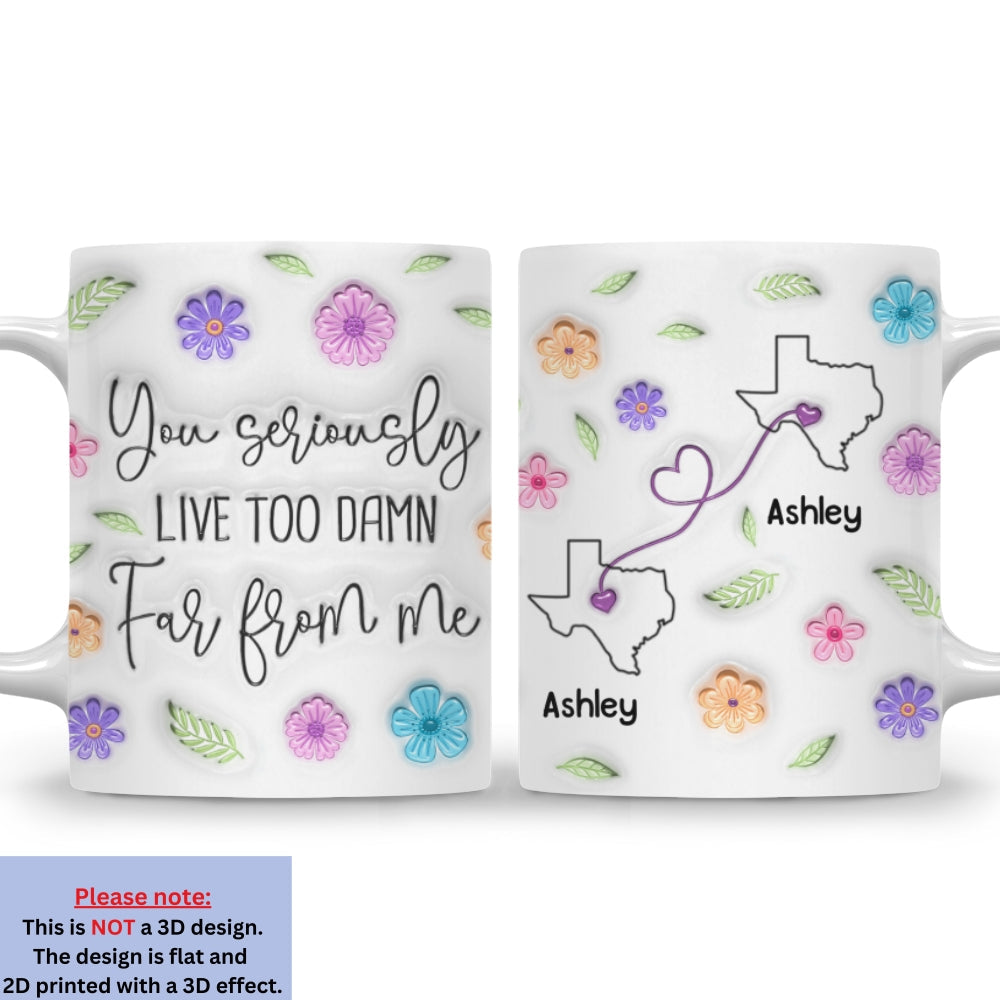 You Seriously Need To Move Closer - Personalized Custom 3D Inflated Effect Mug