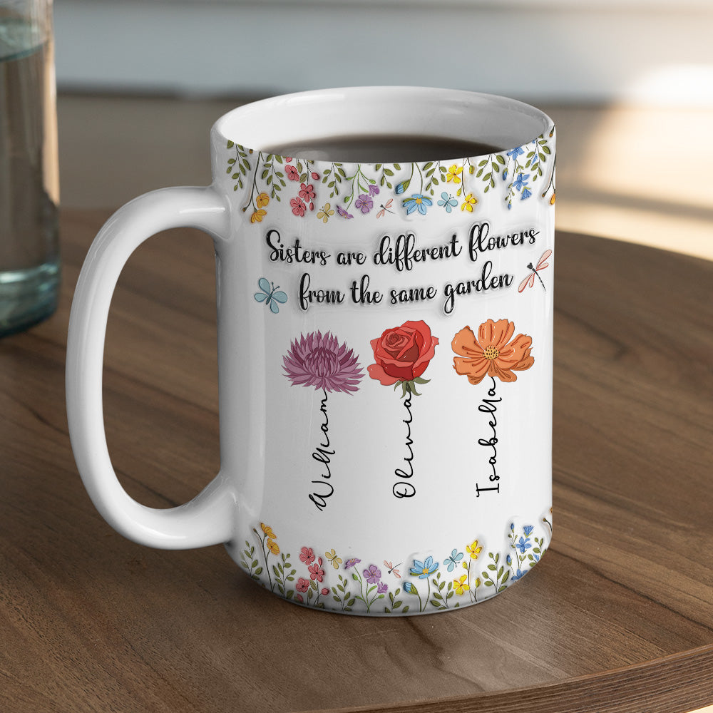 Different Flowers From The Same Garden - Personalized Custom 3D Inflated Effect Mug