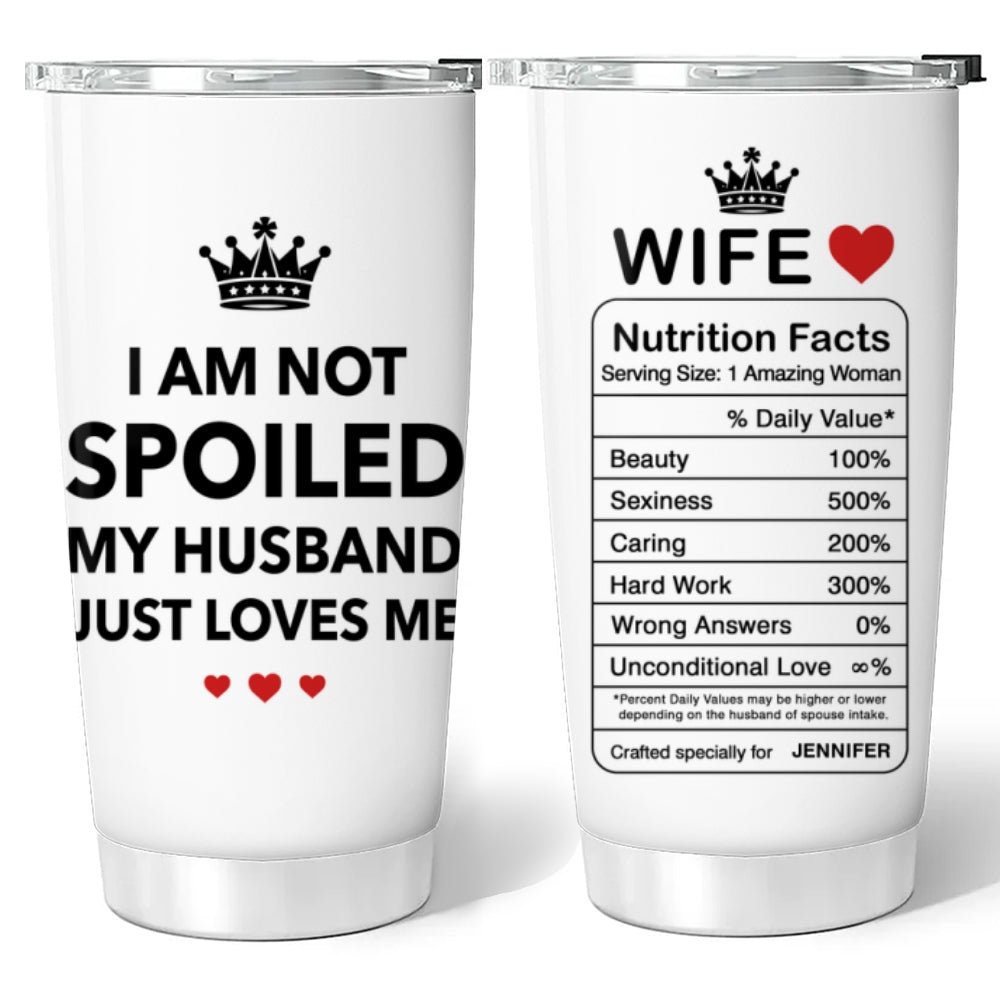 I Am Not Spoiled - Personalized Custom Tumbler