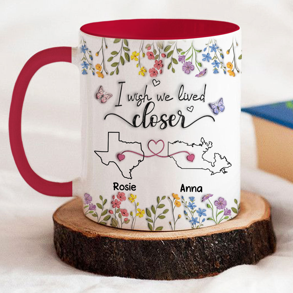 I Wish We Lived Closer Floral Version - Personalized Custom 3D Inflated Effect Accent Mug