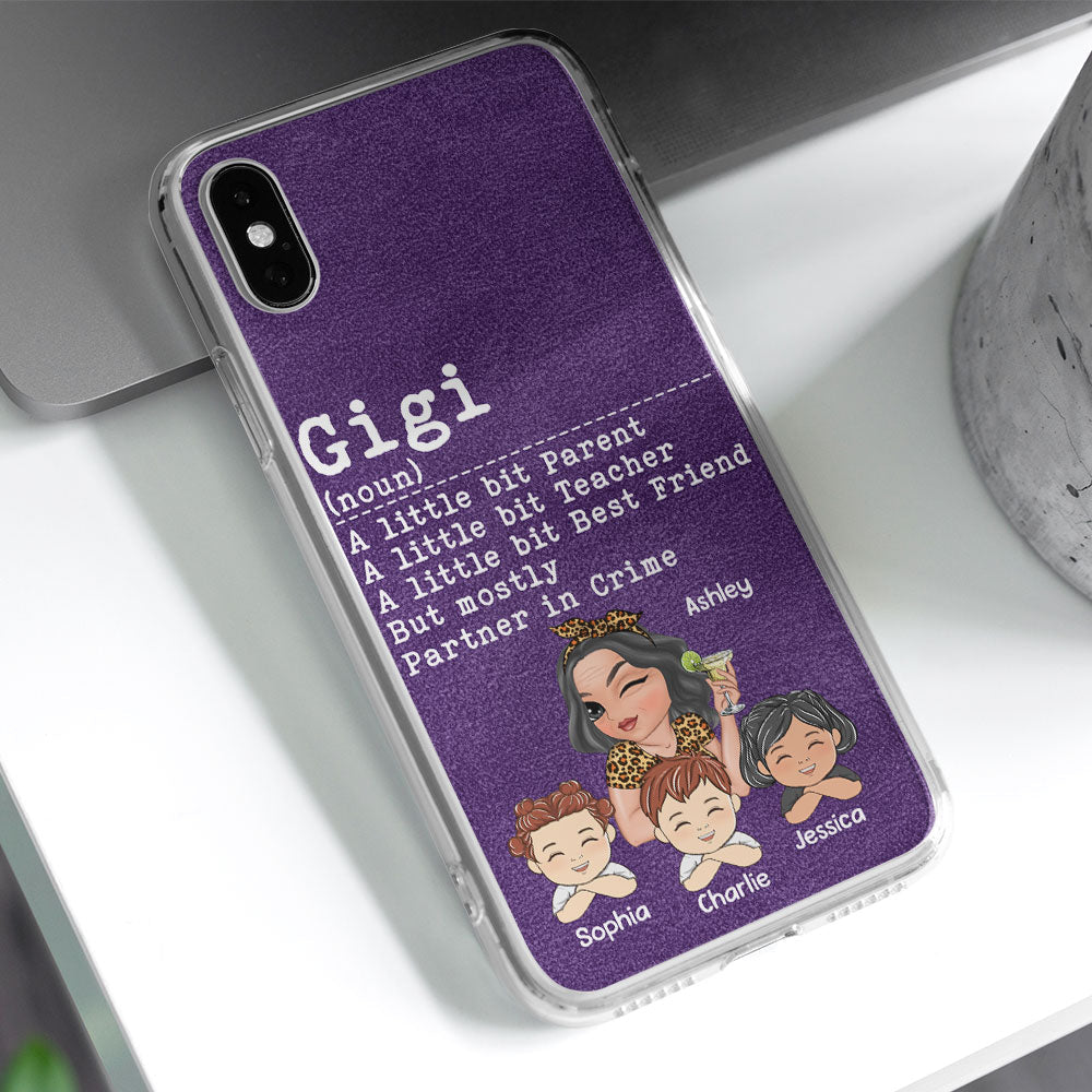 Grandma A Little Bit Parent, Teacher, Best Friend, Partner In Crime - Personalized Custom Phone Case