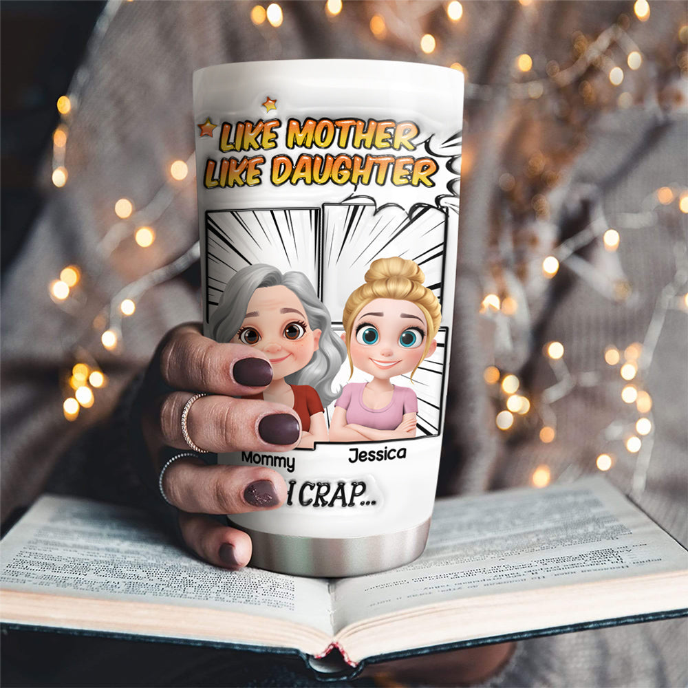 Like Mother Like Daughter - Personalized Custom 3D Inflated Effect Tumbler