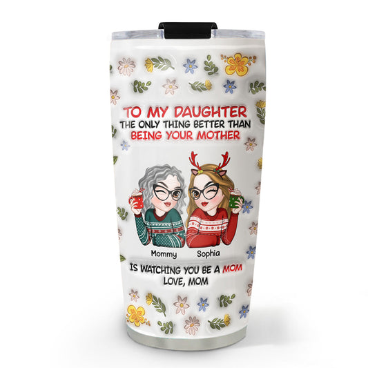 I Am So Proud Of My Daughter  - Personalized Custom 3D Inflated Effect Tumbler