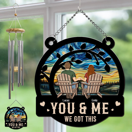 You And Me We Got This - Personalized Custom Suncatcher Wind Chime