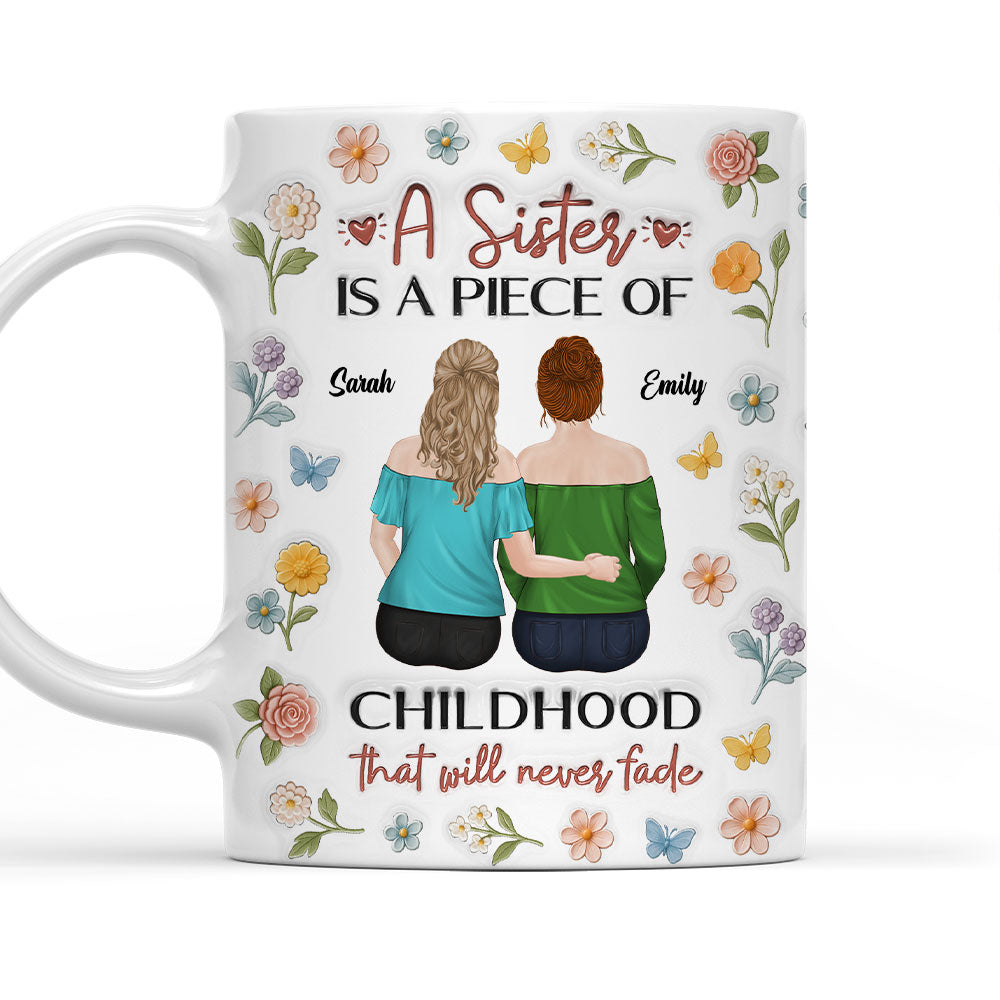 Sisters Make Memories Last Forever - Personalized Custom 3D Inflated Effect Mug